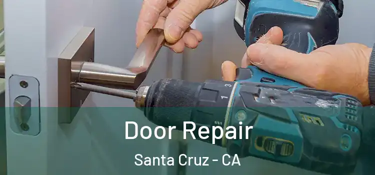 Door Repair Santa Cruz - CA