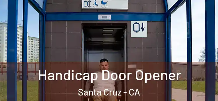 Handicap Door Opener Santa Cruz - CA